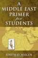 Middle East Primer for Students, Joseph D. Wilcox 