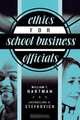 Ethics for School Business Officials, William T. Hartman 