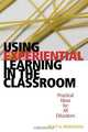 Using Experiential Learning in the Classroom, Scott D. Wurdinger 