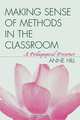 Making Sense of Methods in the Classroom, Anne Hill 
