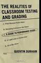Realities of Classroom Testing and Grading, Quentin Durham 