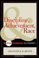 Discipline, Achievement, and Race, Augustina H. Reyes 