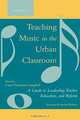 Teaching Music in the Urban Classroom, Carol Frierson-Campbell 