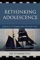 Rethinking Adolescence, Jay D