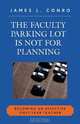 Faculty Parking Lot Is Not for Planning, James L. Conro 