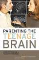 Parenting the Teenage Brain, Sheryl Feinstein 