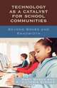 Technology as a Catalyst for School Communities, Mary Burns 