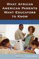 What African American Parents Want Educators to Know, Gail L. Thompson 