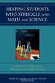 Helping Students Who Struggle with Math and Science, Dennis Adams 