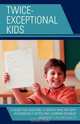 Twice-Exceptional Kids, Rosemary Callard-Szulgit 