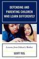 Defending and Parenting Children Who Learn Differently, Scott Teel 