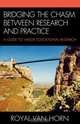 Bridging the Chasm Between Research and Practice, Royal W. Van Horn 