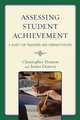 Assessing Student Achievement, Christopher Deneen 