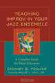 Teaching Improvisation in Jazz Ensemble, Zachary B. Poulter 