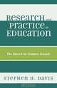 Research and Practice in Education, Stephen H. Davis 
