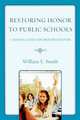 Restoring Honor to Public Schools, William E. Smith 