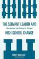 Servant Leader and High School Change, Rocky Wallace 