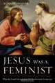 Jesus Was a Feminist, Leonard J. Swidler 