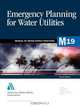 Emergency Planning for Water Utilities (M19), AWWA (American Water Works Association) 