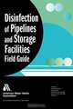 Disinfection of Pipelines and Storage Facilities Field Guide, William Lauer 