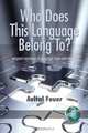 Who Does This Language Belong To? Personal Narratives of Language Claim and Identity (PB), Avital Feuer 