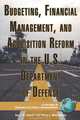 Budgeting, Financial Management, and Acquisition Reform in the U.S. Department of Defense (PB), Lawrence R. Jones 