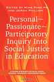 Personal Passionate Participatory Inquiry Into Social Justice in Education (PB), 