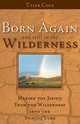 Born Again and Still in the Wilderness, Tyler L. Cole 