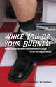 While You Do Your Business, Gordon Wayman 