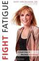Fight Fatigue, Mary Ann Bauman 