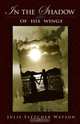 In the Shadow of His Wings, Julie Fletcher Watson 