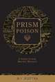 Prism Poison, D. V. Whytes 