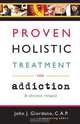 Proven Holistic Treatment and Addiction, John Giordano 