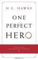 One Perfect Hero, M. E. Hawke 