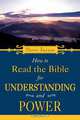 How to Read the Bible for Understanding and Power, Steve Jaynes 