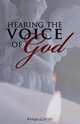 Hearing the Voice of God, Karen Coffey 