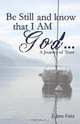 Be Still and Know That I Am God..., Lynne Fritz 