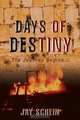 Days of Destiny, Jay Schein 
