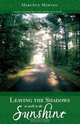 Leaving the Shadows to Walk in the Sunshine, MaryAnn Morton 