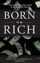 Born to Be Rich, Rollan A Roberts II 
