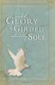 Until Glory Is Girded about Thy Soul!, Patricia Dent Carr 