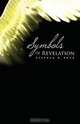 Symbols of Revelation, Stephen R. Bock 
