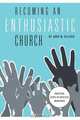 Becoming an Enthusiastic Church, John W. Selcher 