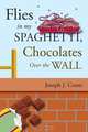Flies in My Spaghetti, Chocolates Over the Wall, Joseph J. Conte 