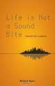 Life Is Not a Sound Bite, Michael Haars 