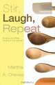 Stir, Laugh, Repeat, Martha A. Cheves 
