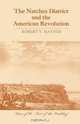 The Natchez District and the American Revolution, Robert V. Haynes 