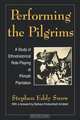 Performing the Pilgrims, Stephen E. Snow 