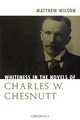Whiteness in the Novels of Charles W. Chesnutt, Matthew Wilson 