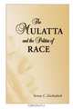 The Mulatta and the Politics of Race, Teresa C. Zackodnik 